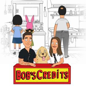 Bob's Credits - A Bob's Burgers Podcast by Max Miller/Skylar Harrison