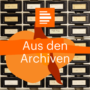 Aus den Archiven by Deutschlandfunk Kultur