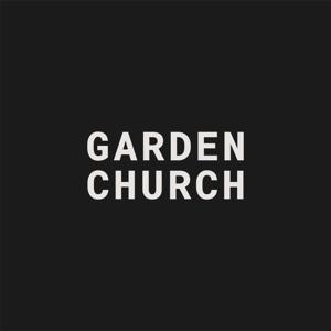 GARDEN CHURCH Podcast by Garden Church