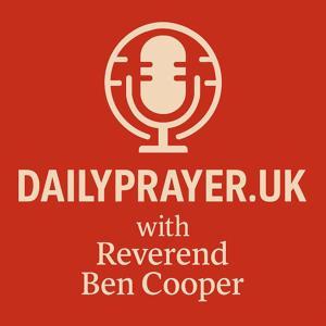 Daily Prayer with Reverend Ben Cooper by Reverend Ben Cooper