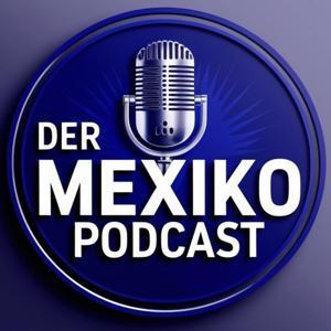 Der Mexiko-Podcast by Björn Lisker