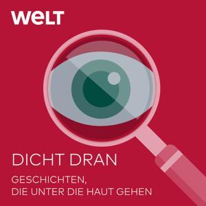 Dicht dran – Der Reportage-Podcast by WELT