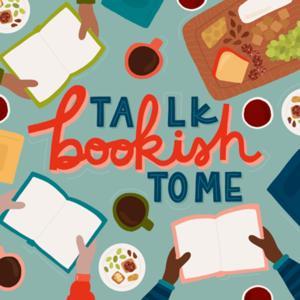 Talk Bookish To Me by Talk Bookish To Me