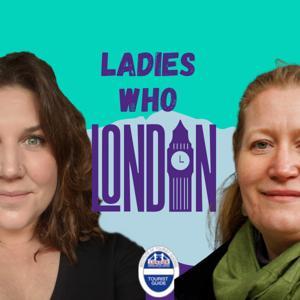Ladies Who London by Ladies Who London Podcast