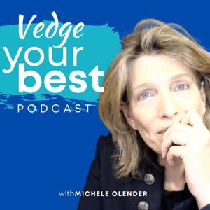 Vedge Your Best, Vegan Ideas for Everyone At Any Age by Michele Olender