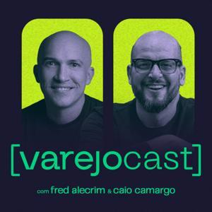varejocast by Caio Camargo e Fred Alecrim