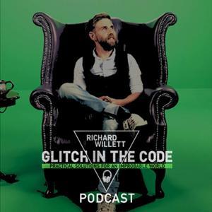 Glitch In The Code Podcast with Richard Willett by Richard Willett