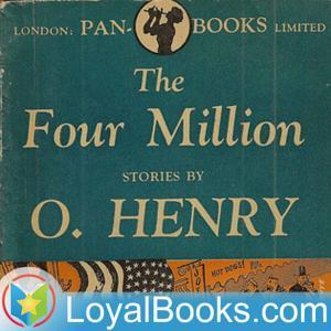 The Four Million by O. Henry by Loyal Books