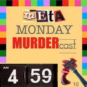 Z - Meta Monday MurderCast by Rob @ podCast411 pj240320