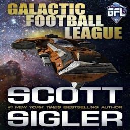 Scott Sigler's Galactic Football League (GFL) Series by Scott Sigler
