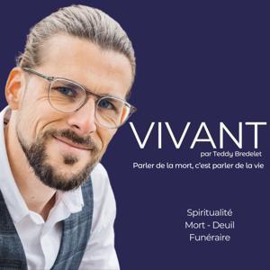 VIVANT - 1er podcast dédié aux professionnels du funéraire. by Teddy Bredelet