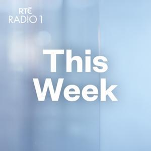 This Week by RTÉ Radio 1