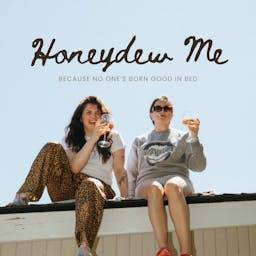 Honeydew Me by Emma Norman & Cass Anderson
