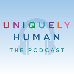 Uniquely Human: The Podcast by ART19    Uniquely Human