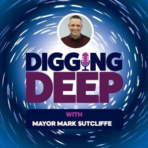 Digging Deep with Mark Sutcliffe by Digging Deep with Mark Sutcliffe