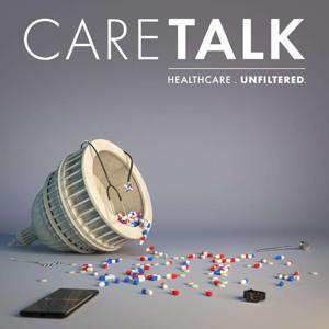 CareTalk: Healthcare. Unfiltered. by CareTalk: Healthcare. Unfiltered.