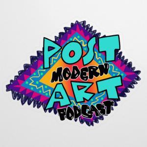 Post Modern Art Podcast by Post Modern Art Podcast
