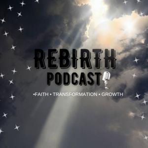 REBIRTH PODCAST by Jessica Elue