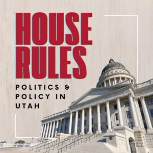 House Rules: Politics and Policy in Utah by Utah House of Representatives