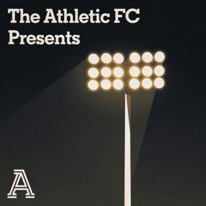 The Athletic FC Presents... by The Athletic