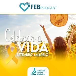 Setembro Amarelo | Celebrar a Vida by Federação Espírita Brasileira