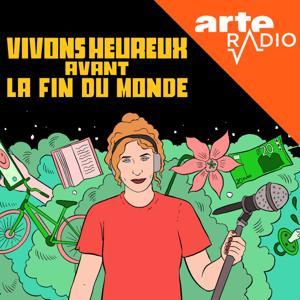 Vivons heureux avant la fin du monde : des idées pour repenser nos modèles de société by ARTE Radio