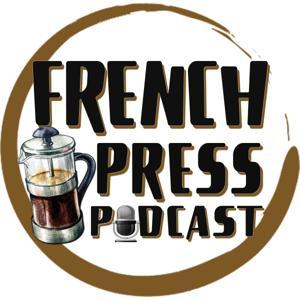 French Press Podcast | Stories w/ Leighton and Reuben by Reuben, Leighton, and Jeffy