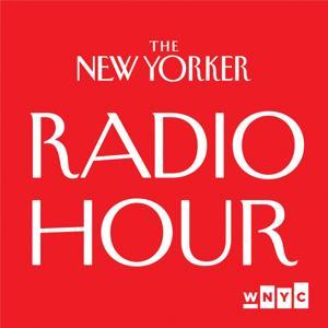 The New Yorker Radio Hour by WNYC Studios and The New Yorker