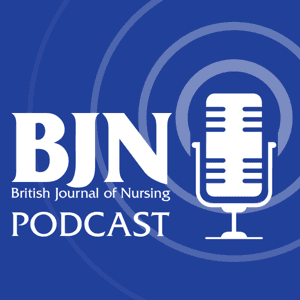 The BJN Podcast by British Journal of Nursing