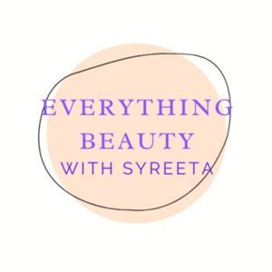 Everything Beauty with Syreeta by Syreeta