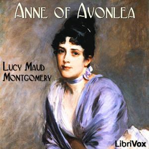 Anne of Avonlea by Lucy Maud Montgomery (1874 - 1942) by LibriVox
