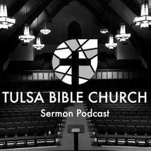 Tulsa Bible Church: Sermons by Tulsa Bible Church
