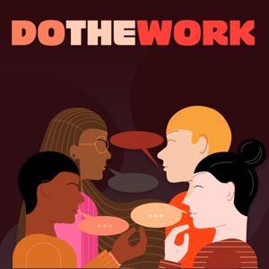 Do The Work by Three Uncanny Four
