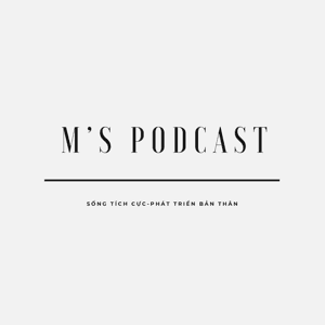 M’s Podcast-chia sẻ  đời sống tinh thần by mvlogs
