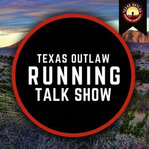 Texas Outlaw Running Talk Show by Texas Outlaw Running Company