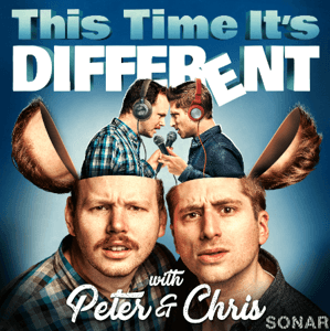 This Time It's Different with Peter N' Chris by The Sonar Network