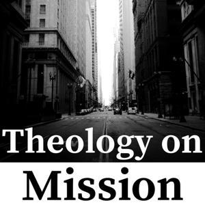 Theology on Mission by Theology on Mission