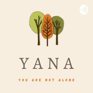 YANA - You are not alone. by Ava Nguyen
