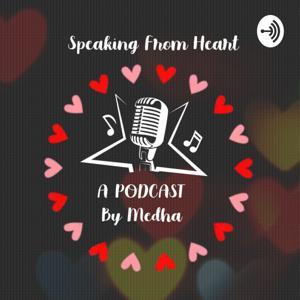 Malayalam Podcast Speaking From Heart by Medha