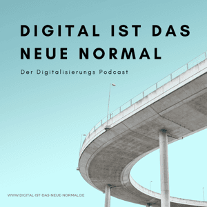 Digital ist das Neue Normal - Der Digitalisierungspodcast by Sören F. Sörries & Thomas Flick