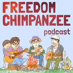 FREEDOM CHIMPANZEE Podcast / フリーダムチンパンジー ポッドキャスト by freedomchimpanzee (フリーダムチンパンジー)
