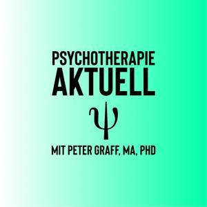 Psychotherapie Aktuell by Peter Graff, MA, PhD, Psychotherapeut