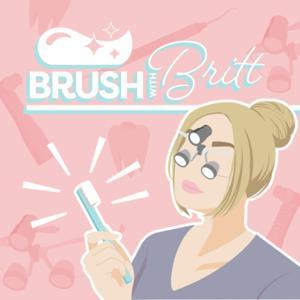 Brush with Britt by Brittany Glauz, BSDH, RDHAP