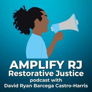 Amplify RJ (Restorative Justice) by David Ryan Castro-Harris