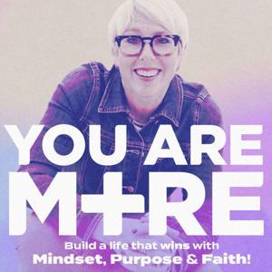 You Are More Podcast | Faith, Mindset, Purpose, Success by Amy Wienands