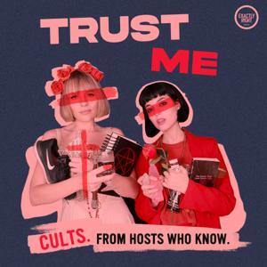 Trust Me: Cults, Extreme Belief, and Manipulation by Exactly Right and iHeartPodcasts