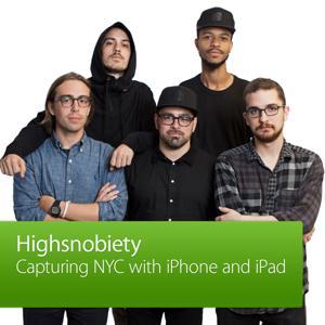 Highsnobiety: Capturing NYC with iPhone: Special Event by Apple