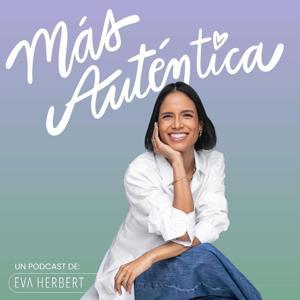 Más Auténtica con Eva Herbert by Eva Herbert