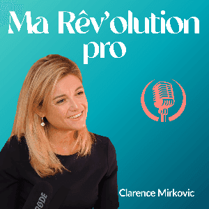 Clarence Mirkovic, Le podcast des pros de l'accompagnement by Clarence Mirkovic