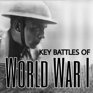 Key Battles of World War One by Key Battles of World War One